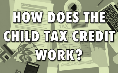 How Does the Child Tax Credit Work?